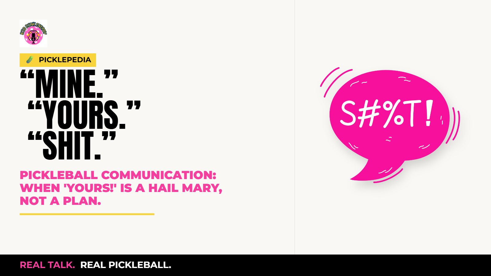 “MINE.” “YOURS.” “SHIT.” - A Guide to Pickleball Communication