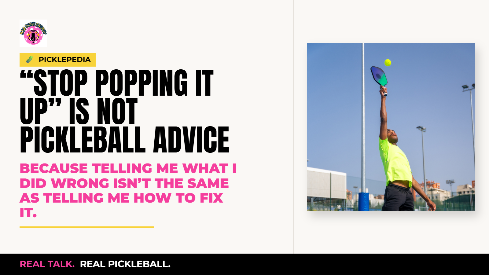 “Stop Popping It Up” Is Not Pickleball Advice
